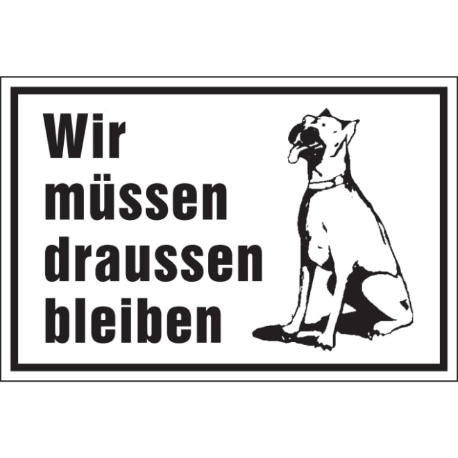 Hinweisschild: Wir müssen draußen bleiben, weiß, 250x150mm, Hunde-Verbotsschild