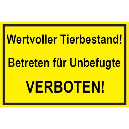 Verbotsschild: Wertvoller Tierbestand, Betreten Verboten, gelb, 300x200mm, Hinweisschild