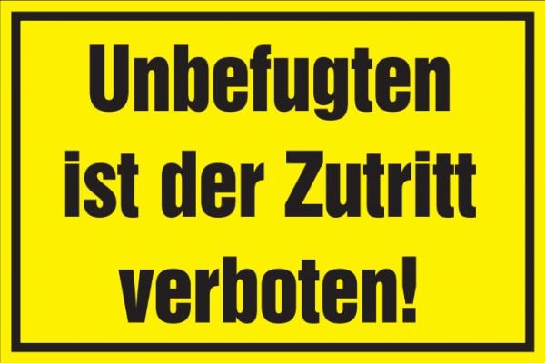 Verbotsschild: Unbefugten ist der Zutritt verboten, gelb, 250x150mm, Hinweisschild aus Stadurlon
