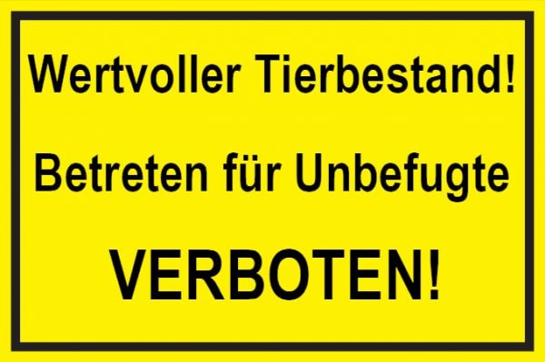 Verbotsschild: Wertvoller Tierbestand, Betreten Verboten, gelb, 300x200mm, Hinweisschild