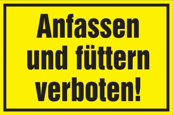 Hinweisschild: Anfassen und Füttern verboten, gelb, 250x150mm, Verbotsschild aus Stadurlon